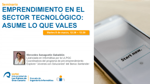 Cartel promocional del seminario Emprendimiento en el sector tecnológico: asume lo que vales