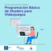 Cartel promocional del curso de formación práctica programación básica shaders para videojuegos